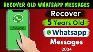 How to Recover Old Deleted Whatsapp Messages || Restore Deleted Whatsapp Old Chats 2024