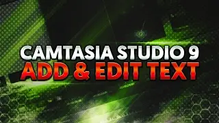 How To: Add and Edit Text in Camtasia Studio 9