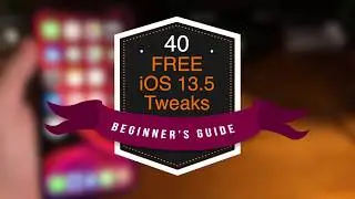 Beginners Guide To Jailbreaking: 40 iOS 13.5 FREE MUST HAVE TWEAKS!