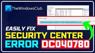 Security Center failed to validate caller with error DC040780