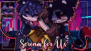 SCREAM FOR US BABY~|| Love Story || BL/Gay || GLMM/ GCMM || Original || Gacha Club/Gacha Life