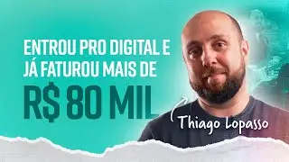 Não vendia (nada) e se tornou um empreendedor digital faturando R$79.335,76 | Thiago Lopasso