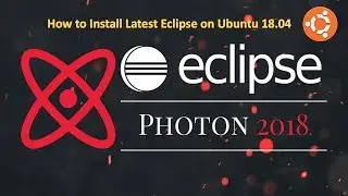 How To Install Eclipse Photon on Ubuntu 18.04