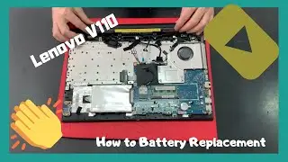 How to Battery Replacement Lenovo V110  disassembly