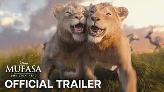 Disney’s Mufasa: The Lion King | Official Trailer