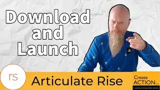 Articulate RISE 360: How to Download and Launch!