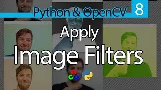 How to Apply Image Filters in OpenCV with Python // OpenCV and Python Tutorial #8