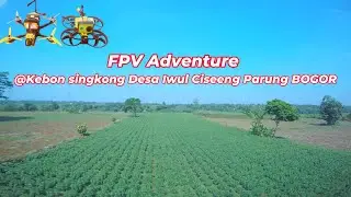 FPV adventure di kebun singkong desa iwul ciseeng bogor - Nugros TV