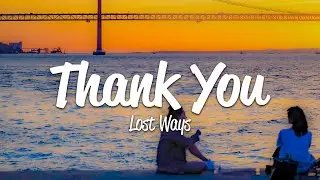 Lost Ways - Thank You (Lyrics)