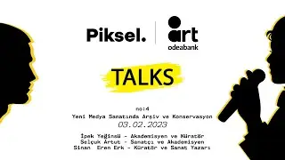 Piksel. | O'art Talks #4 - Yeni Medya Sanatında Arşiv ve Konservasyon