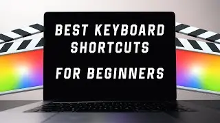 The BEST FINAL CUT PRO X Keyboard Shortcuts for Beginners