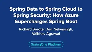 Spring Data to Spring Cloud to Spring Security: How Azure Supercharges Spring Boot