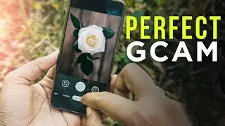 How to Find Perfect Gcam "Google Camera" for your Android Phone