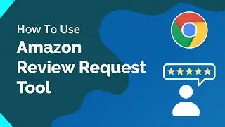 The Ultimate Amazon Review Request Tool - Generate Product Feedback & Ratings Faster