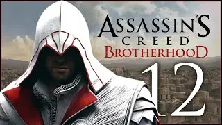 LIBERATING ALL OF ROME - Assassin's Creed: Brotherhood - Ep.12!