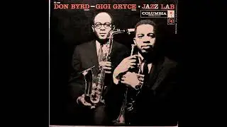 Donald Byrd & Gigi Gryce  - Jazz Lab Quintet  ( Full Album )