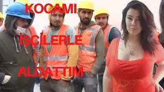 KOCAMI İNŞAAT İŞÇİLERİ İLE ALDATTIM / YÜRÜYECEK HALİM KALMADI / İTİRAF VE İTİRAF HİKAYELERİ