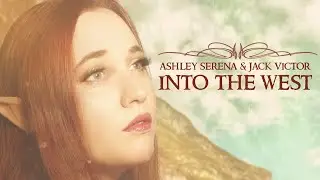 Into the West - Ashley Serena & Jack Victor