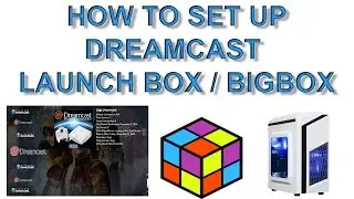 How To Set Up Dreamcast In Launchbox / BigBox NullDC