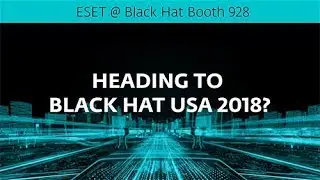 See ESET's Global Influence at Black Hat USA 2018