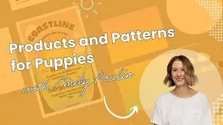 Products and Patterns for Puppies with Emily Poulin