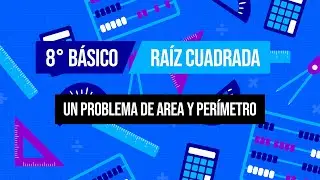 8° básico - Raíz cuadrada: Problema de área y perímetro