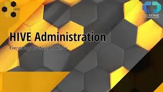 HIVE Administration, Everything You Need to Know
