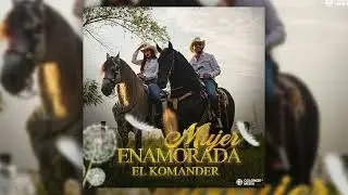 El Komander - Mujer Enamorada