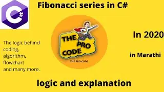 Fibonacci Series in C# | in Marathi | The Pro Code