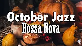 October Bossa Nova - Positive Jazz Piano Music for Relaxing Autumn Day