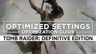 Tomb Raider: Definitive Edition — Optimized PC Settings for Best Performance