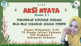 Aksi Nyata Modul 3.1 Pengambilan Keputusan Berbasis Nilai-Nilai Kebajikan Sebagai Pemimpin