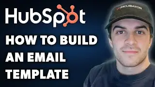 How To Build An Email Template On HubSpot (Full 2024 Guide)