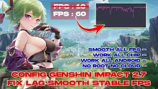 CONFIG GENSHIN IMPACT ANDROID 2.7 FIX LAG | ANTI FRAMEDROP POTATO GRAPHICS STABLE FPS 24, 30, 60