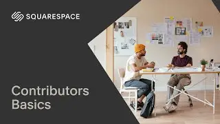 Contributors Basics | Squarespace Tutorial