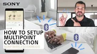 Sony | How to setup Multipoint Connection – Sony True Wireless Earbuds