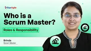 Who is a Scrum Master? | Scrum Master Roles & Responsibility - StarAgile