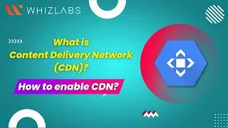 What is Content Delivery Network (CDN) and how to enable CDN in Google Cloud | Whizlabs