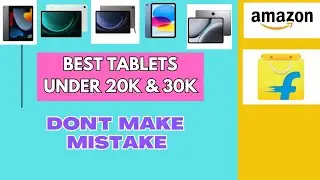 Best Tablets under 20k & 30k in Amazon Sale and Flipkart Sale 2024 | Which one should you buy