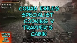 Conan Exiles Specialist Cooking V Trapper's Cabin