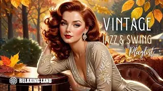 Cozy Autumn Vibes: 1930s-1940s Vintage Jazz & Swing Classics