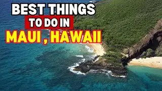 Best things to do in Maui, Hawaii : Travel Guide