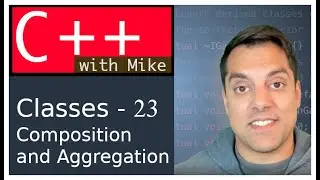 Classes part 23 - Composition (and aggregation) versus Inheritance in C++ | Modern Cpp Series Ep. 60