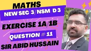 New syllabus Maths d3 Exercise 1B Question# 11 || New Sec Maths 3 APSACS Exercise 1A Question # 11||