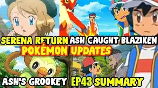 Serena Return|Ash Caught Blaziken And Grookey|Pokemon Journeys Episode 43|Pokemon Updates|New Leaks|