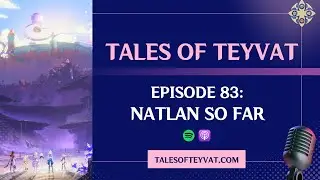 Natlan So Far | Tales of Teyvat | #GenshinLore #Natlan #Mavuika #Kinich #Mualani #Kachina #Abyss