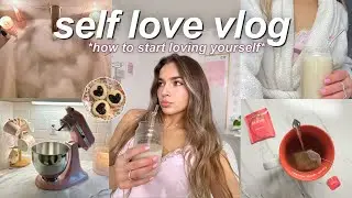 SELF-LOVE VLOG 💌 how to fall in love with your life (& yourself)