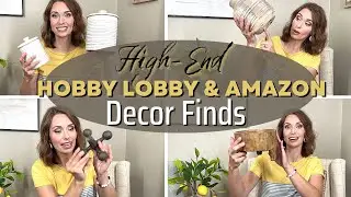 HIGH-END HOBBY LOBBY + AMAZON DECOR FINDS | DECOR HAUL | DECORATING ON A BUDGET