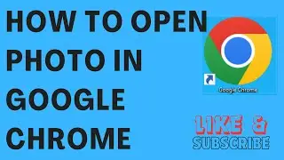 How To Open Photo In Google Chrome