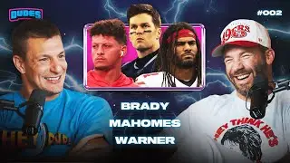 Rob Gronkowski and Julian Edelman on Tom Brady, Patrick Mahomes & Fred Warner